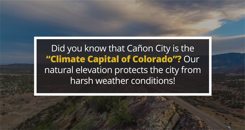 Cañon City – the Climate Capital of Colorado!